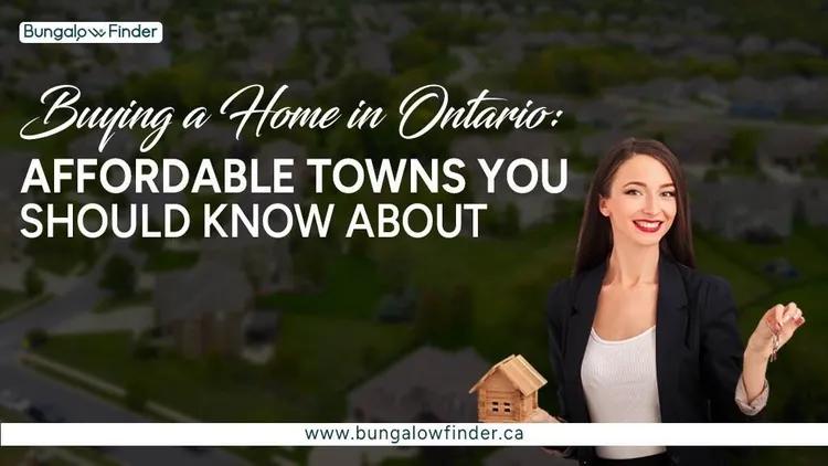 Thinking of buying a home in Ontario? Here's how to find affordable options amidst rising prices